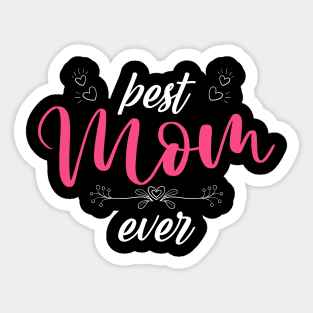 Best Mom Ever Mother's Day Sticker